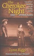 The Cherokee Night And Other Plays