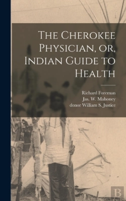 Bertrand.pt - The Cherokee Physician, Or, Indian Guide To Health