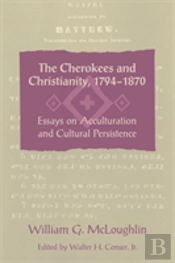 The Cherokees And Christianity, 1794â€“1870