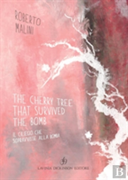 Bertrand.pt - The Cherry Tree That Survived The Bomb / Il Ciliegio Che Sopravvisse Alla Bomba