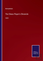 The Chess Player'S Chronicle