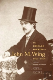 The Chicago Diaries Of John M.Wing 1865-1866
