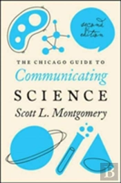 The Chicago Guide To Communicating Science