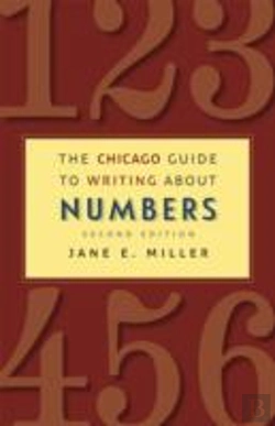 Bertrand.pt - The Chicago Guide To Writing About Numbers, Second Edition