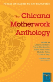 The Chicana Motherwork Anthology