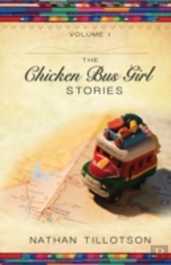 Bertrand.pt - The Chicken Bus Girl Stories  Volume 1