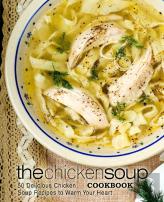 The Chicken Soup Cookbook