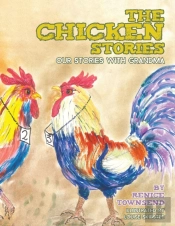 The Chicken Stories: Our Stories With Gr