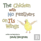 The Chicken With No Feathers On Its Wings