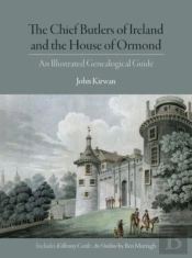 The Chief Butlers Of Ireland And The House Of Ormond