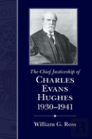 The Chief Justiceship Of Charles Evans Hughes, 1930-1941