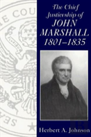 The Chief Justiceship Of John Marshall, 1801-35