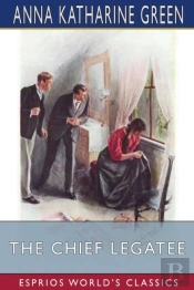 The Chief Legatee (Esprios Classics)