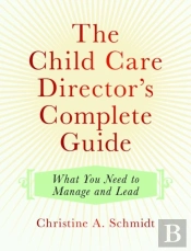 The Child Care Director'S Complete Guide