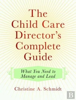 Bertrand.pt - The Child Care Director'S Complete Guide