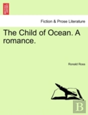 The Child Of Ocean. A Romance.