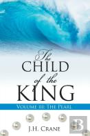 The Child Of The King Volume Iii
