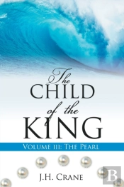 The Child Of The King Volume Iii