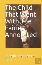 The Child That Went With The Fairies Annotated