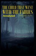 The Child That Went With The Fairies Annotated