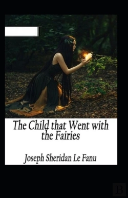 Bertrand.pt - The Child That Went With The Fairies Illustrated