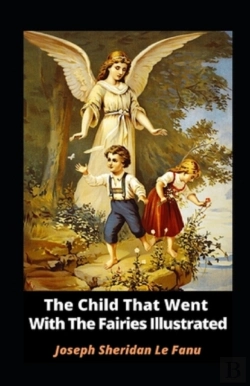 Bertrand.pt - The Child That Went With The Fairies Illustrated