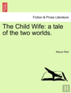 Bertrand.pt - The Child Wife: A Tale Of The Two Worlds
