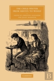 The Child Writer From Austen To Woolf