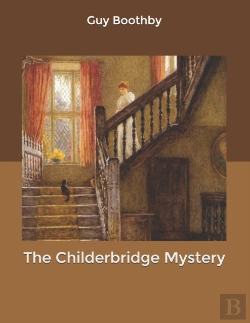 Bertrand.pt - The Childerbridge Mystery