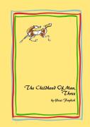 The Childhood Of Man, Three