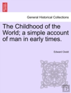 Bertrand.pt - The Childhood Of The World; A Simple Account Of Man In Early Times.
