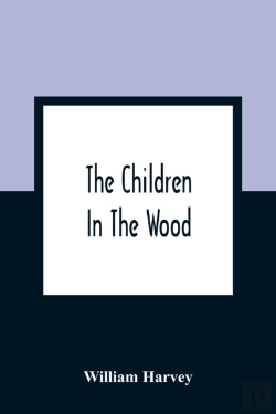 Bertrand.pt - The Children In The Wood; With Engravings By Thompson, Nesbit, S. Williams, Jackson, And Branston And Wright