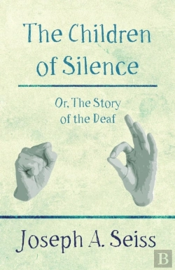 Bertrand.pt - The Children Of Silence - Or, The Story Of The Deaf