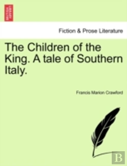 Bertrand.pt - The Children Of The King. A Tale Of Southern Italy.