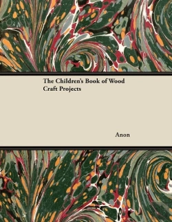 Bertrand.pt - The Children'S Book Of Wood Craft Projects