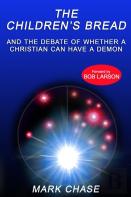 The Children'S Bread And The Debate Of Whether A Christian Can Have A Demon 2nd Edition