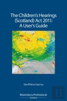 The Children'S Hearings (Scotland) Act 2011 - A User'S Guide