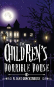 The Children'S Horrible House