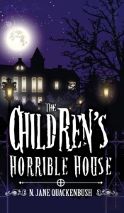 The Children'S Horrible House