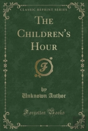 The Children'S Hour (Classic Reprint)