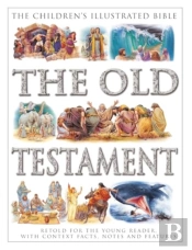 The Children'S Illustrated Bible: The Old Testament