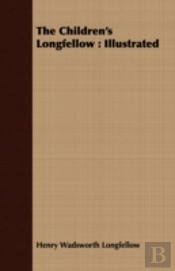 The Children'S Longfellow : Illustrated