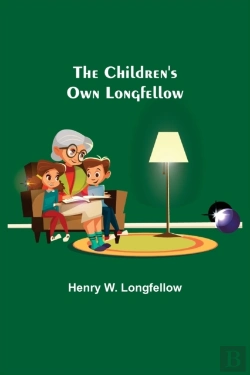 Bertrand.pt - The Children'S Own Longfellow