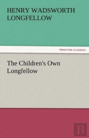 The Children'S Own Longfellow