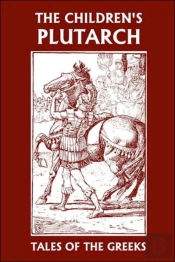 The Children'S Plutarch: Tales Of The Gr