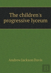 The Children'S Progressive Lyceum