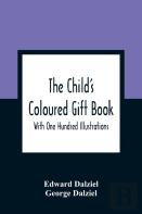 The Child'S Coloured Gift Book