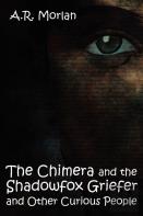 The Chimera And The Shadowfox Griefer And Other Curious People