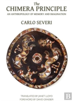 Bertrand.pt - The Chimera Principle Â€“ An Anthropology Of Memory And Imagination