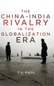 The China-India Rivalry In The Globalization Era